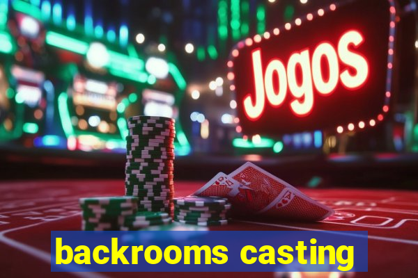 backrooms casting